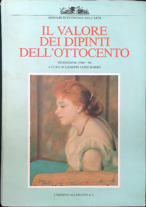 Il valore dei dipinti dell'Ottocento VII edizione 1989-90 - Giuseppe Luigi Marini - copertina