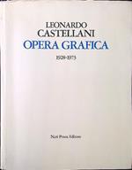 Leonardo Castellani. Opera grafica 1928-1973