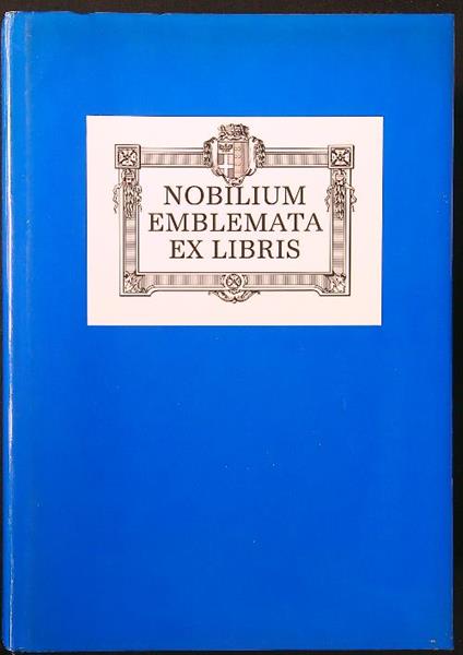 Nobilium emblemata ex libris - Salvatorangelo P. Spanu - copertina