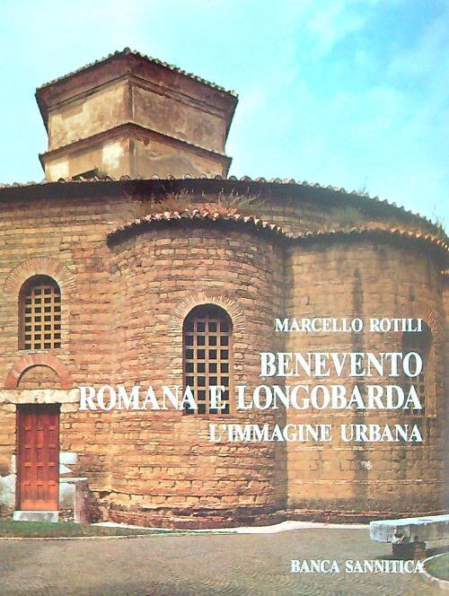 Benevento romana e longobarda. L'immagine urbana - Marcello Rotili - copertina