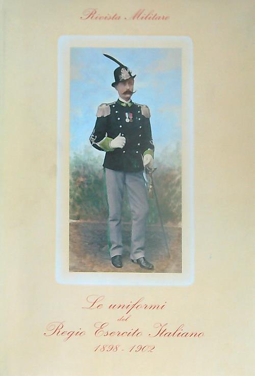 Le uniformi del regio esercito italiano 1898-1902 - copertina