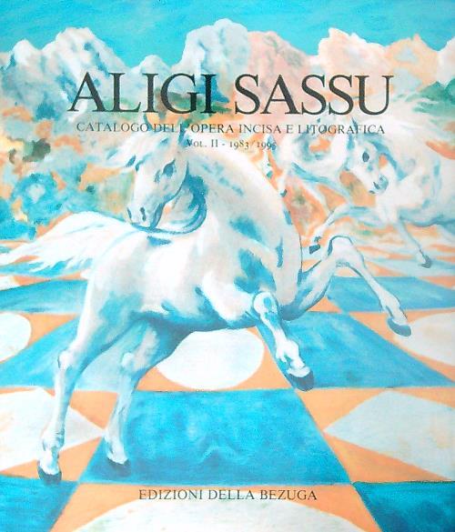 Aligi Sassu. Catalogo dell'opera incisa e litografica. Vol. II - 1983-1995 - copertina