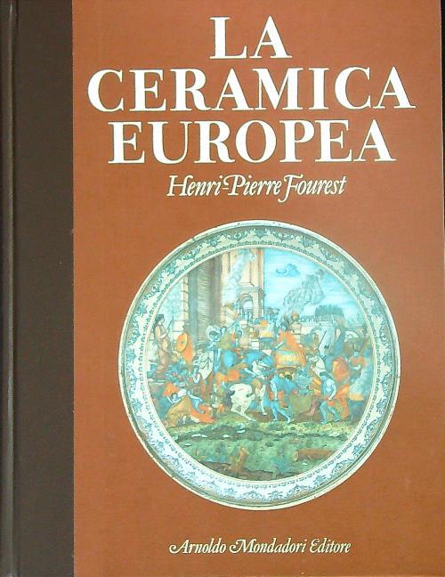 La ceramica europea - Henri-Pierre Fourest - copertina