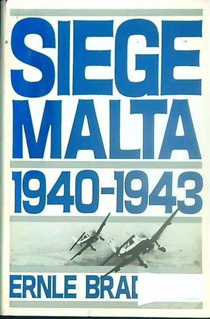 Siege: Malta, 1940-1943 - Ernle Bradford - copertina