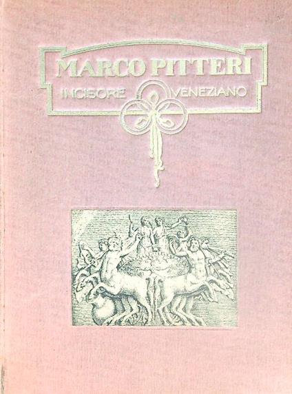 Marco Pitteri. Incisore veneziano - Aldo Rava - copertina