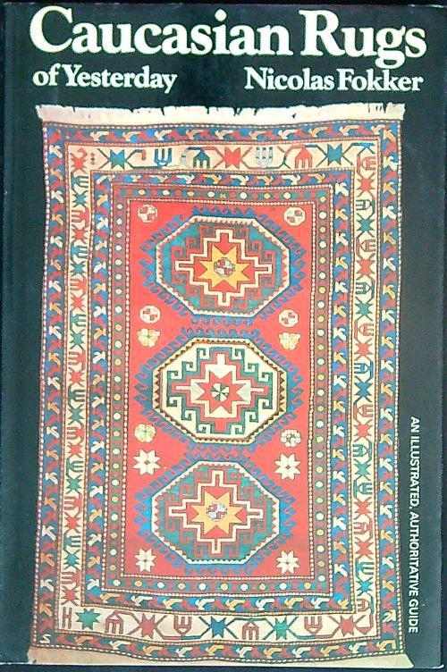 Caucasian Rugs of Yesterday - Nicolas Fokker - copertina