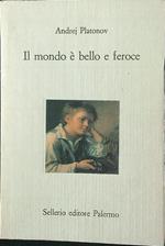 Il mondo è bello e feroce