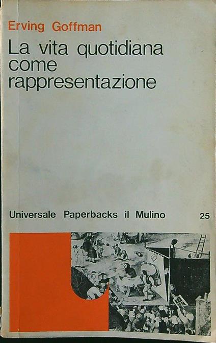 La vita quotidiana come rappresentazione - Erving Goffman - copertina