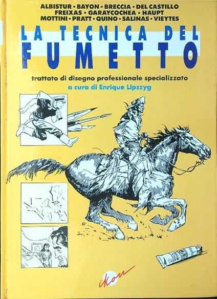 La tecnica del fumetto. Trattato di disegno professionale specializzato - Enrique Lipszyg - copertina