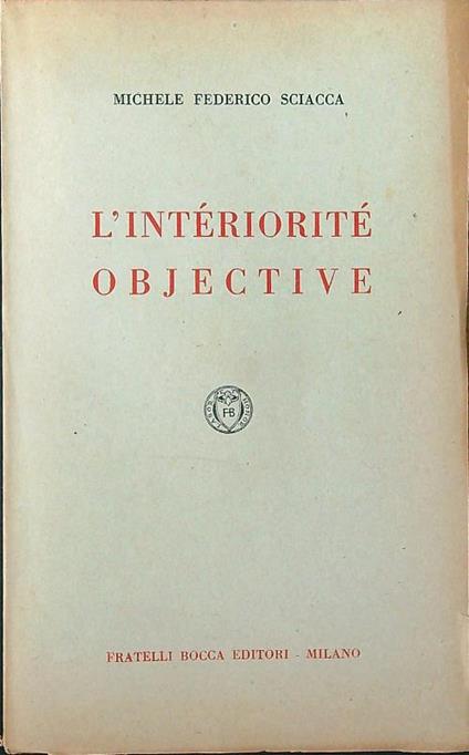 L' intériorité objective - Michele Federico Sciacca - copertina