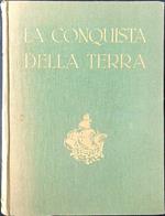 La conquista della terra. Storia delle esplorazioni