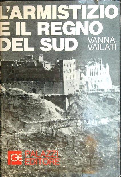 L' armistizio e il regno del sud - Vanna Vailati - copertina