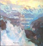 La peinture suisse 1848 - 1906