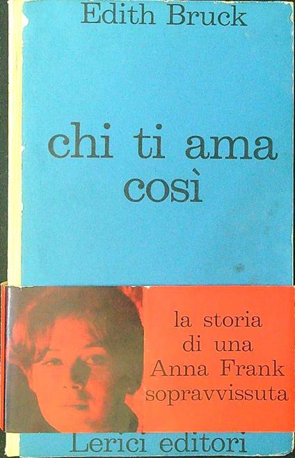 Chi ti ama così - Edith Bruck - copertina