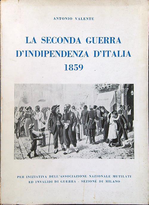 La seconda guerra d'indipendenza d'Italia 1859 - Antonio Valente - copertina