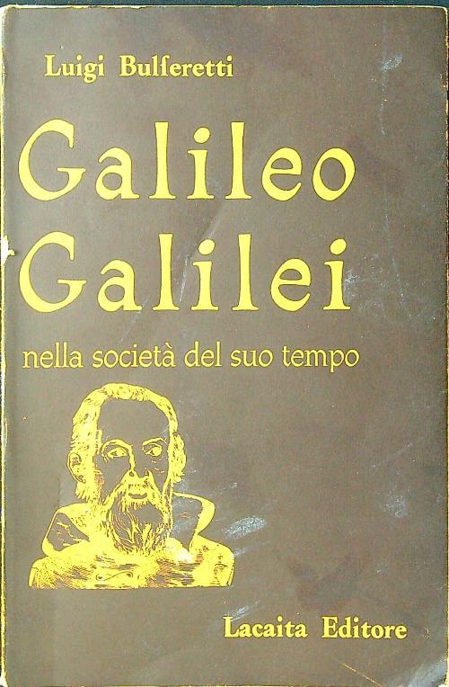 Galileo Galilei nella società del suo tempo - Luigi Bulferetti - copertina