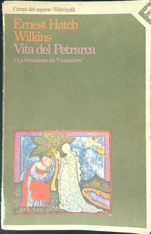 Vita del Petrarca - Ernest Hatch Wilkins - copertina