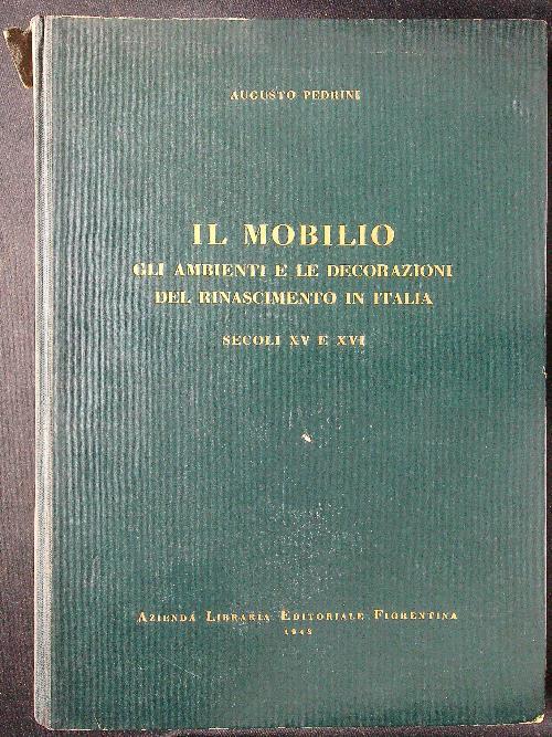 Il mobilio gli ambienti e le decorazioni del Rinascimento in Italia - Augusto Pedrini - copertina