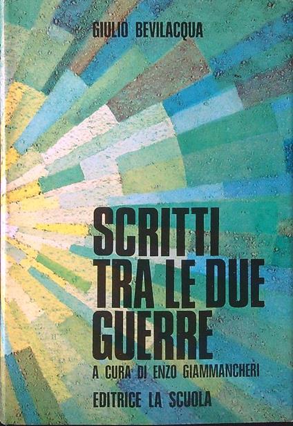 Scritti tra le due guerre - Giulio Bevilacqua - copertina