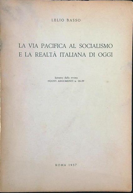 La via pacifica al socialismo e la realtà italiana di oggi - Lelio Basso - copertina