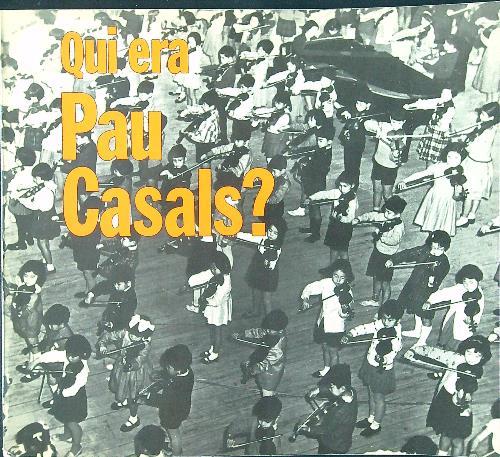 Qui era Pau Casals? - Joan Alavedra - copertina