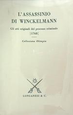 L' assassinio di Winckelmann. Gli atti originali del processo criminale 1768