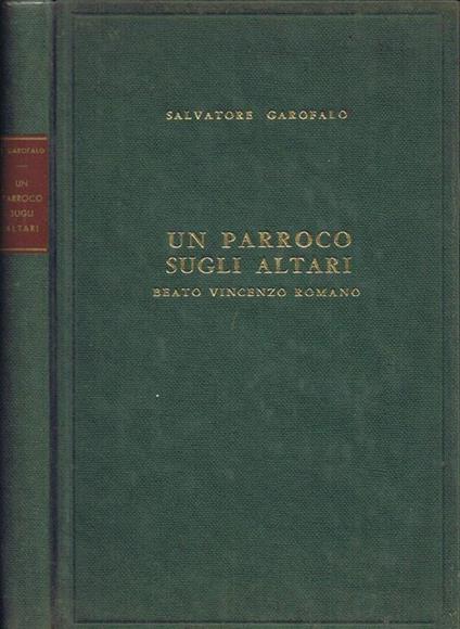 Un Parroco sugli Altari Beato Vincenzo Romano - Salvatore Garofalo - copertina