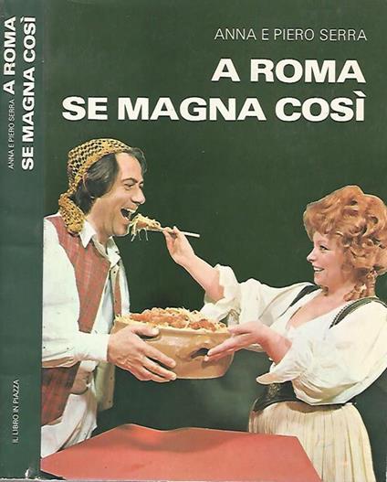 A Roma se magna così - Anna Serra,Piero Serra - copertina