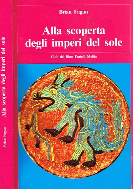 Alla scoperta degli imperi del sole - Brian Fagan - copertina