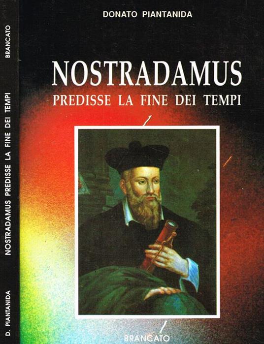 Nostradamus predisse la fine dei tempi - Donato Piantanida - copertina