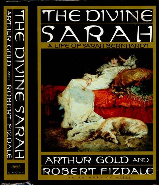 The divine Sarah. a life of Sarah Bernhardt - Arthur Gold,Robert Fizdale - copertina