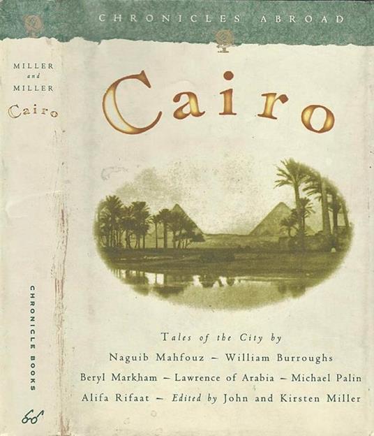 Cairo. Chronicles Abroad - John Miller,Miller Kirsten - copertina