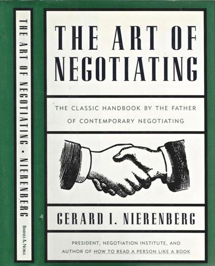 The art of negotiating. Psychological strategies for gaining advantageous bargains - Gerard I. Nierenberg - copertina