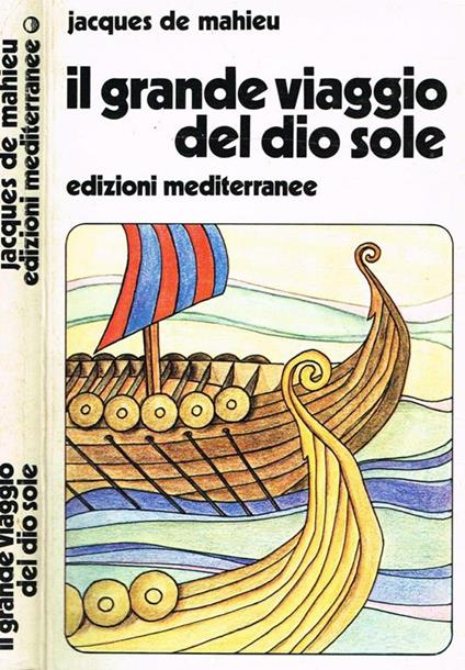 Il Grande Viaggio Del Dio Sole - Jacques de Mahieu - copertina