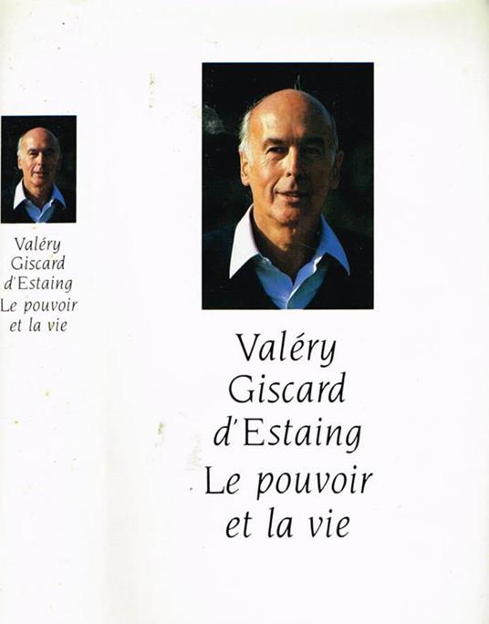 Le Pouvoir Et La Vie - Valéry Giscard d'Estaing - copertina