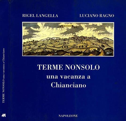 Terme non solo. Una vacanza a Chianciano - Rigel Langella,Luciano Ragno - copertina