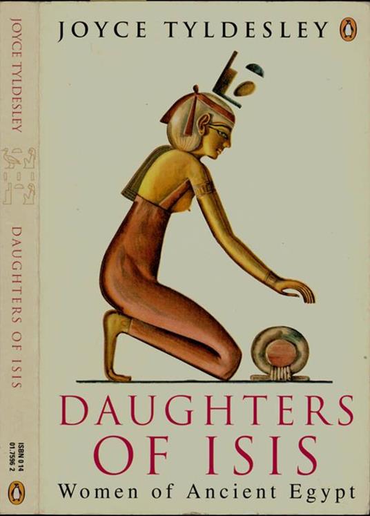 Daughters of Isis. Women of Ancient Egypt - Joyce Tyldesley - copertina