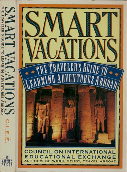 Smart vacations. The traveler's guide to learning adventures abroad - copertina