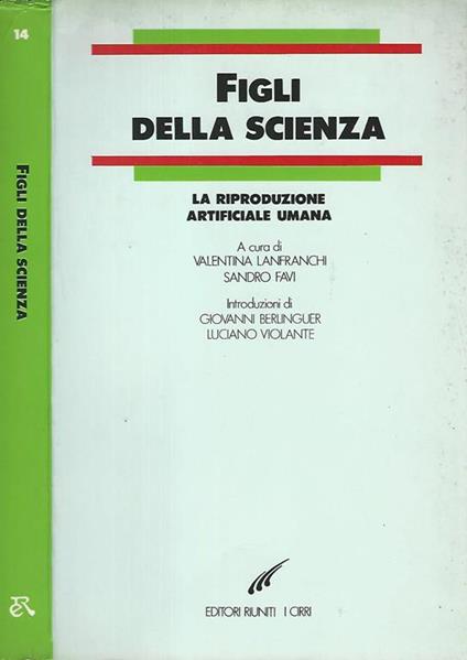 Figli della scienza a cura di Valentina Lanfranchi e Sandro Favi. La riproduzione artificiale umana - copertina