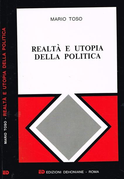 Realtà e Utopia Della Politica - Mario Toso - copertina