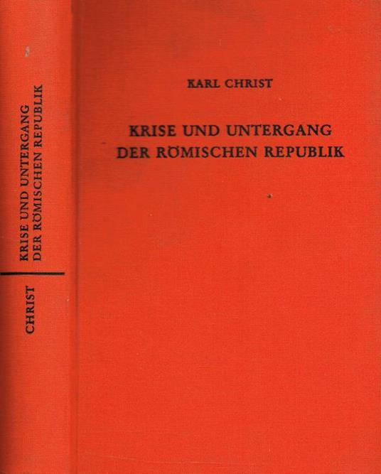 Krise Und Untergang Der Romischen Republik - Karl Christ - copertina