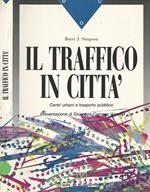 Il traffico in città. Centri urbani e trasporto pubblico