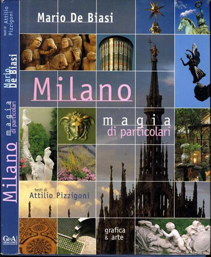 Milano. Magia di Particolari - Attilio Pizzigoni - copertina
