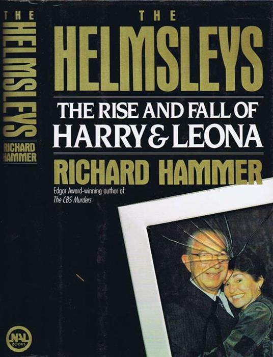 The Helmsleys. The Rise and Fall of Harry and Leona - Richard Hammer - copertina