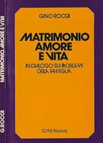 Matrimonio amore e vita. In dialogo sui problemi della famiglia