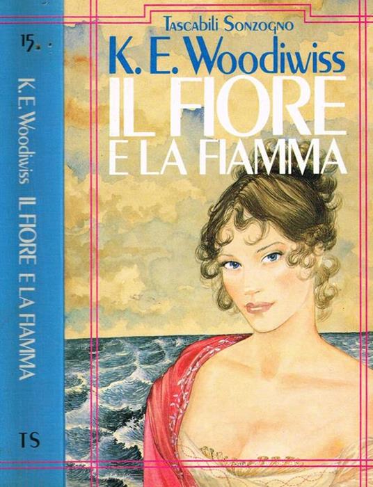 Il Fiore e La Fiamma - Kathleen E. Woodiwiss - copertina