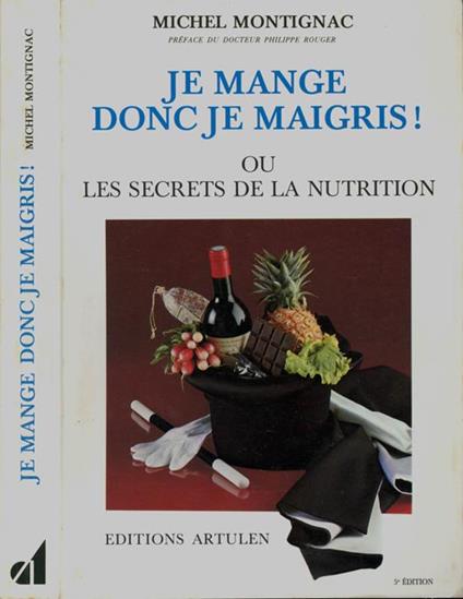 Je mange donc je maigris!. Ou les secrets de la nutrition - Michel Montignac - copertina