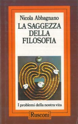 La saggezza della filosofia. I problemi della nostra vita - Nicola Abbagnano - copertina