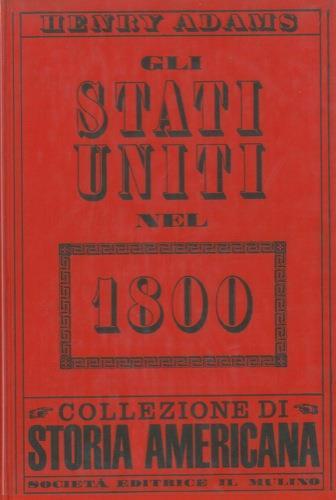 Gli Stati Uniti nel milleottocento. Introduzione di Dexter Perkins - Henry Adams - copertina