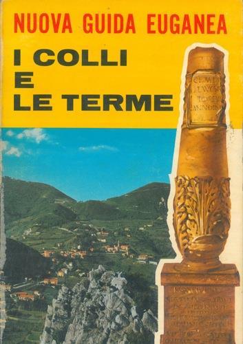 Nuova guida euganea. I colli e le terme - Bruno Agrimi - copertina